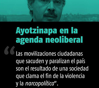 Ayotzinapa en la agenda neoliberal