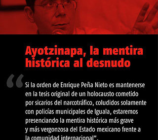 Ayotzinapa, la mentira histórica al desnudo