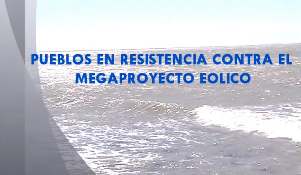 Pueblos en resistencia contra megaproyecto eólico