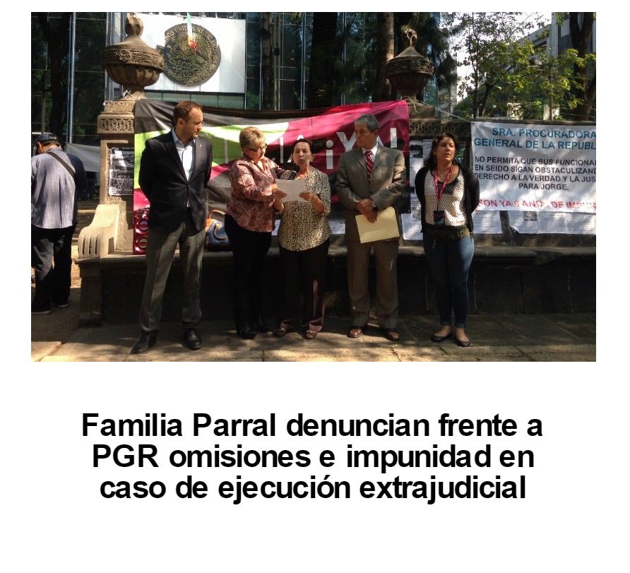 Familia Parral denuncian frente a PGR omisiones e impunidad en caso de ejecución extrajudicial