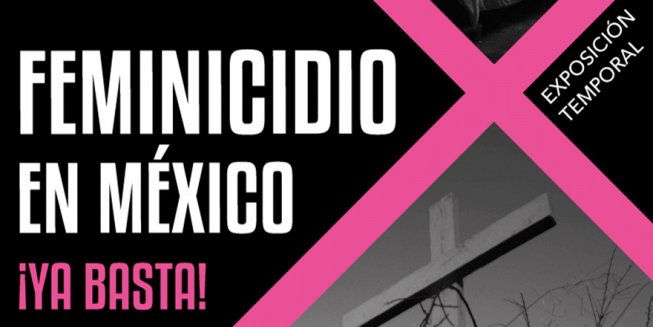 Exposición «Feminicidio en México ¡Ya basta!»