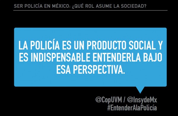 Presentación del estudio: Ser policía en México: ¿Qué rol asume la sociedad? #EntenderAlaPolicía