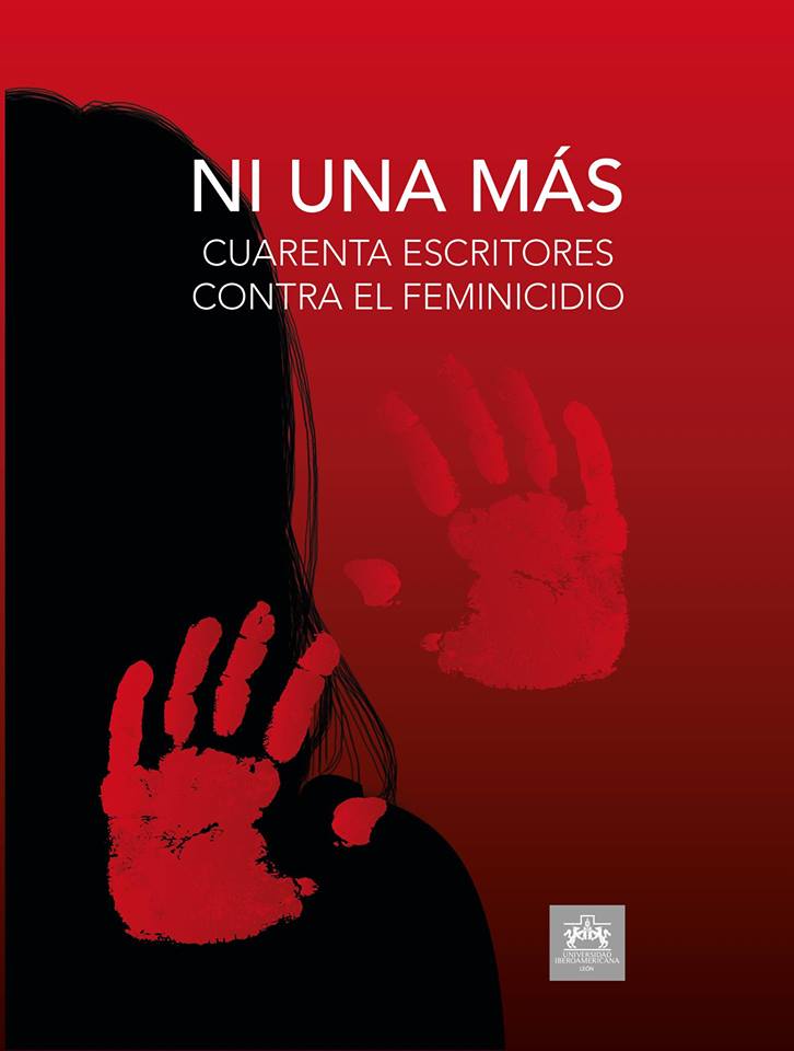 Presentación de libro |  Ni una más. Cuarenta escritores contra el feminicidio.