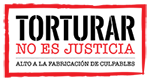 Torturar NO es Justicia | Alto a la fabricación de culpables Logo