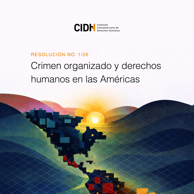 Resolución 1/26 de la CIDH sobre Crimen Organizado y derechos humanos en las Américas