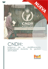 Portada del Balance de la debilitación institucional de la CNDH en la gestión 2019 al 2024