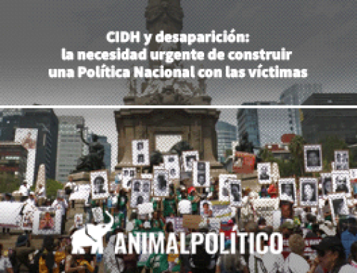 CIDH y la desaparición: la necesidad urgente de construir una Política Nacional con las víctimas